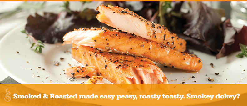 Smoked & Roasted made easy peasy, roasty toasty. Smokey dokey?